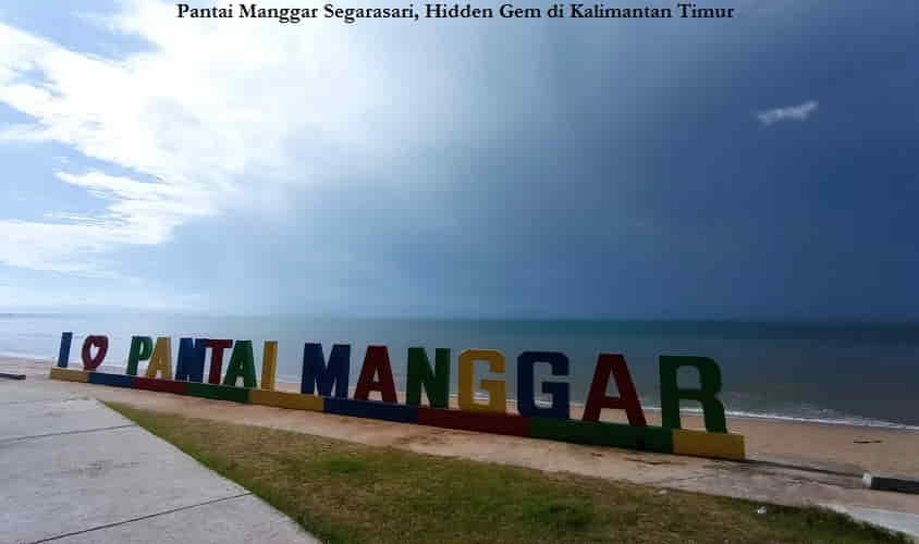 Pantai Manggar Segarasari, Hidden Gem di Kalimantan Timur
