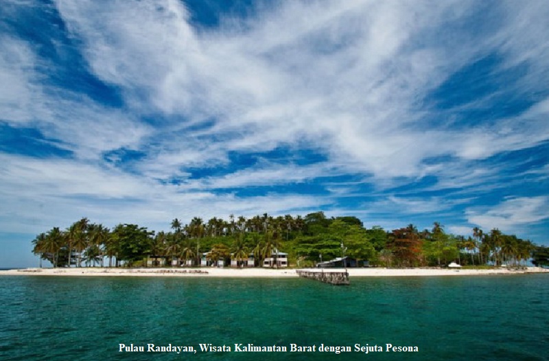 Pulau Randayan, Wisata Kalimantan Barat dengan Sejuta Pesona